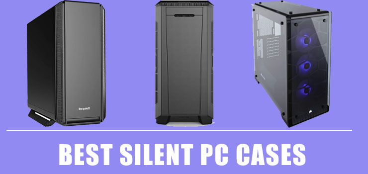 Best Silent PC Cases