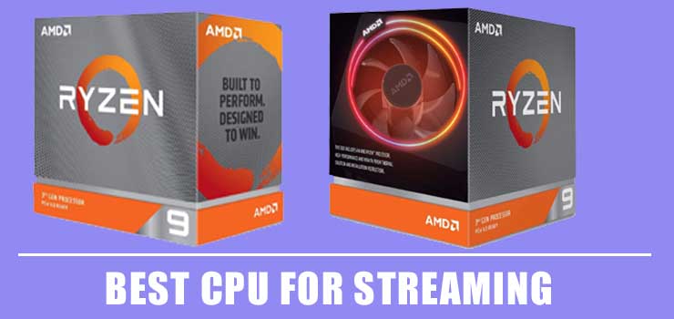 best processor for streaming