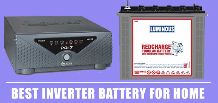 Best Inverter Battery for Home